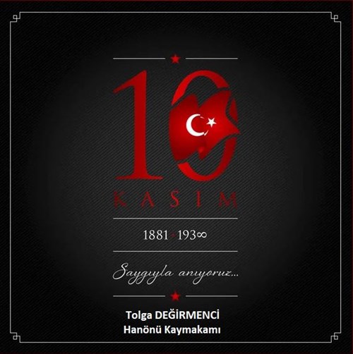İlçemiz Kaymakamı Sayın Tolga DEĞİRMENCİ' nin "10 Kasım Atatürk'ü Anma Günü" Mesajı